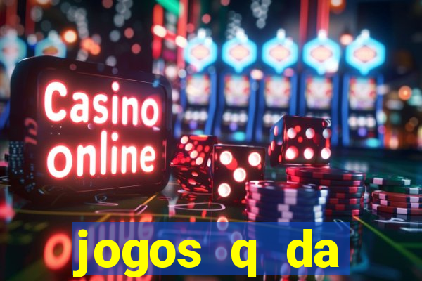 jogos q da dinheiro de verdade